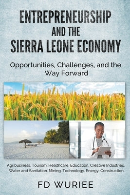Entrepreneurship and The Sierra Leone Economy by Wuriee, Fd