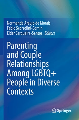 Parenting and Couple Relationships Among LGBTQ+ People in Diverse Contexts by Morais, Normanda Araujo de