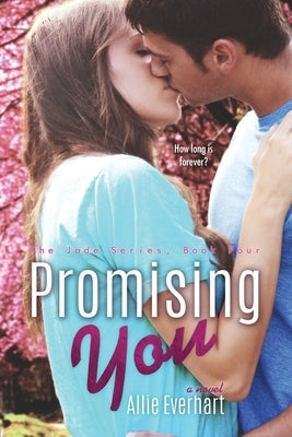 Promising You (The Jade Series #4) by Everhart, Allie