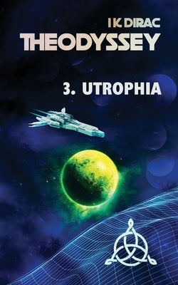 Theodyssey 3. Utrophia by Dirac, I. K.