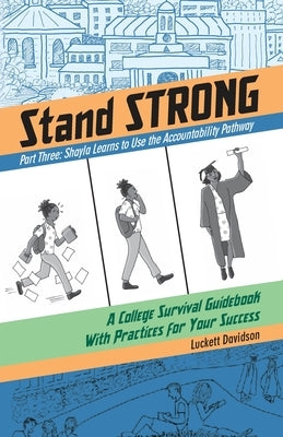 Shayla Learns the Accountability Pathway: A College Survival Guidebook With Practices for Your Success by Davidson, Luckett