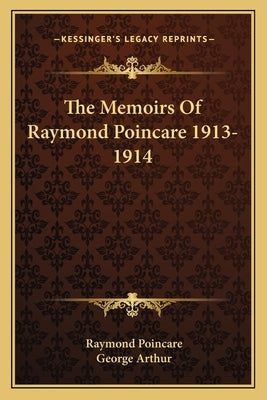 The Memoirs Of Raymond Poincare 1913-1914 by Poincare, Raymond