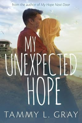 My Unexpected Hope by Gray, Tammy L.