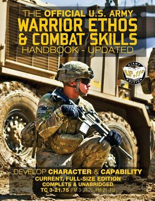 The Official US Army Warrior Ethos and Combat Skills Handbook - Updated: Current, Full-Size Edition: Develop Character and Capability - Giant 8.5" x 1 by Media, Carlile