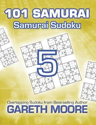 Samurai Sudoku 5: 101 Samurai by Moore, Gareth