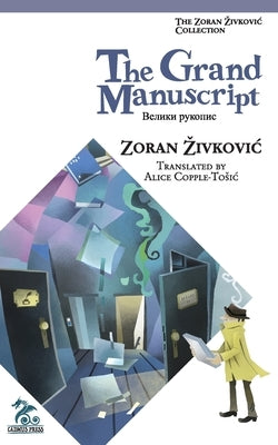 The Grand Manuscript by Zivkovic, Zoran