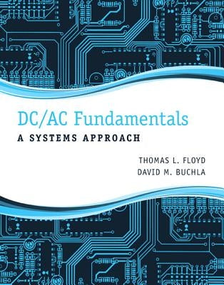 DC/AC Fundamentals: A Systems Approach by Floyd, Thomas