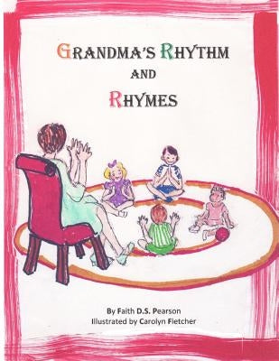 Grandma's Rhythm and Rhymes by Pearson, Faith D. S.