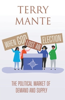 When God Lost an Election by Mante, Terry