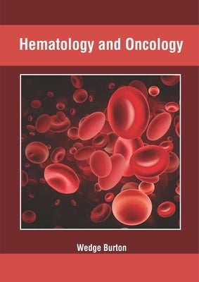 Hematology and Oncology by Burton, Wedge