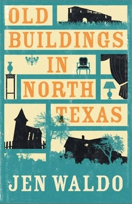 Old Buildings in North Texas by Waldo, Jen