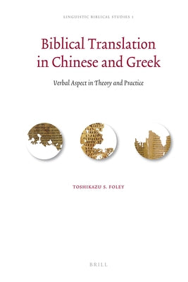 Biblical Translation in Chinese and Greek by Foley, Toshikazu