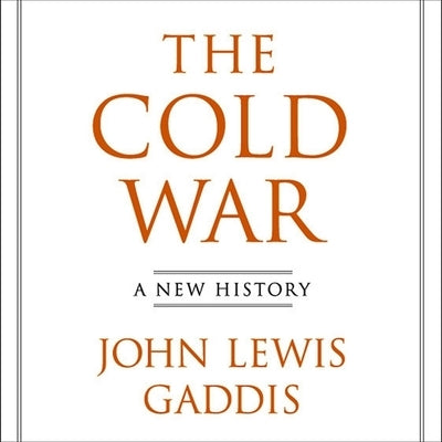 The Cold War: A New History by Gaddis, John Lewis