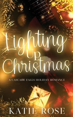 Lighting Up Christmas by Rose, Katie