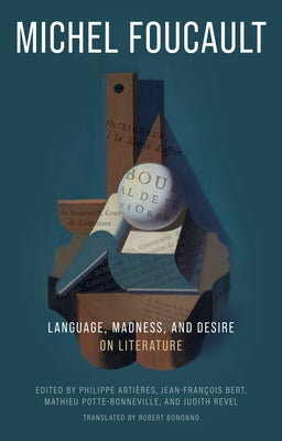 Language, Madness, and Desire: On Literature by Foucault, Michel