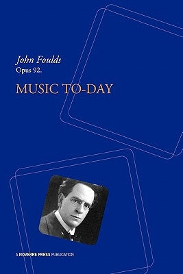 Music To-Day by Foulds, John