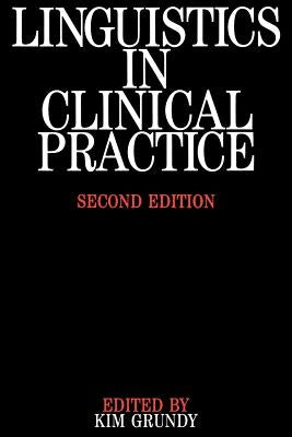 Linguistics in Clinical Practice by Grundy, Kim