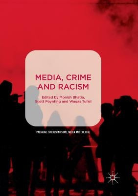 Media, Crime and Racism by Bhatia, Monish