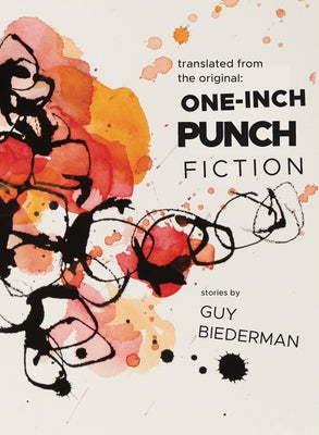 Translated from the Original: One-Inch Punch Fiction by Biederman, Guy