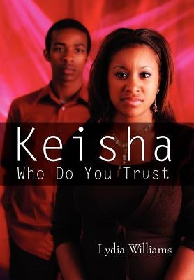 Keisha Who Do You Trust: Our Life Stories by Williams, Lydia