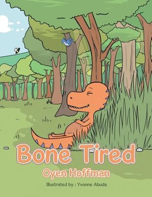 Bone Tired by Hoffman, Oyen