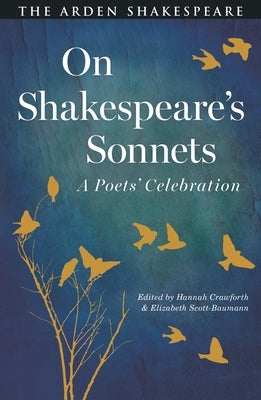 On Shakespeare's Sonnets: A Poets' Celebration by Crawforth, Hannah