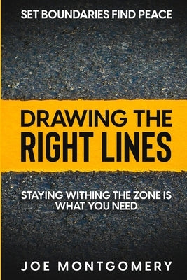 Set Boundaries Find Peace: Drawing The Right Lines by Montgomery, Joe