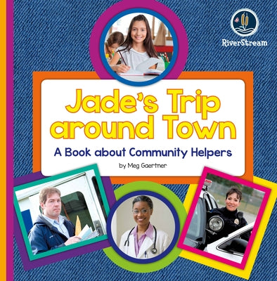 My Day Readers: Jade's Trip Around Town by Gaertner, Meg