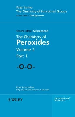 The Chemistry of Peroxides, Parts 1 and 2, 2 Volume Set by Rappoport, Zvi