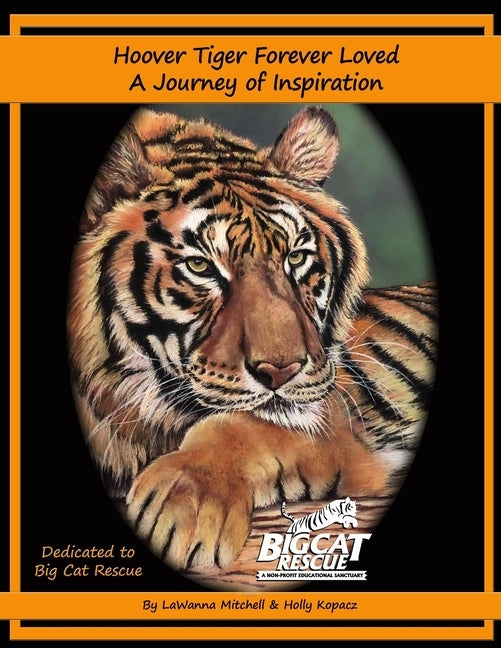 Hoover Tiger Forever Loved A Journey of Inspiration by Kopacz, Holly