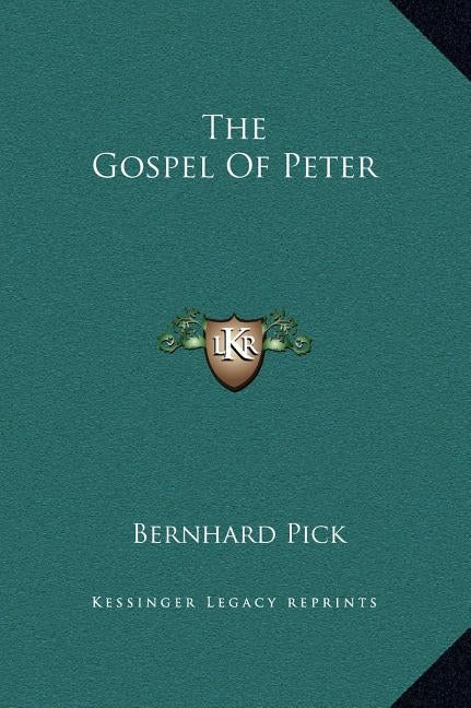 The Gospel of Peter by Pick, Bernhard