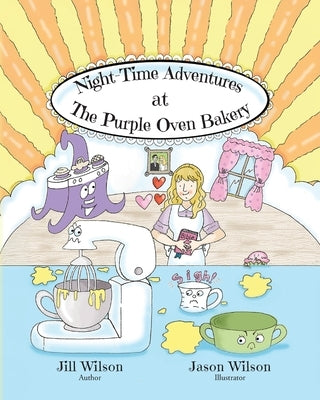 Night-Time Adventures at The Purple Oven Bakery by Wilson, Jill