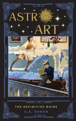AstroArt: The Definitive Guide by Doron, C. S.
