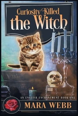Curiosity Killed The Witch by Webb, Mara