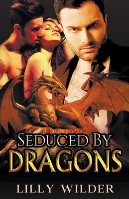 Seduced by Dragons by Wilder, Lilly