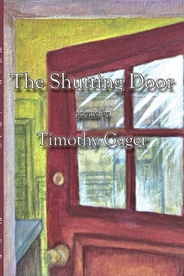 The Shutting Door by Gager, Timothy