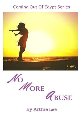 No More Abuse by Lee, Arthie