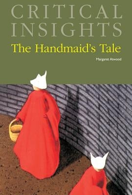 Critical Insights: The Handmaid's Tale: Print Purchase Includes Free Online Access by Bousan, J. Brooks