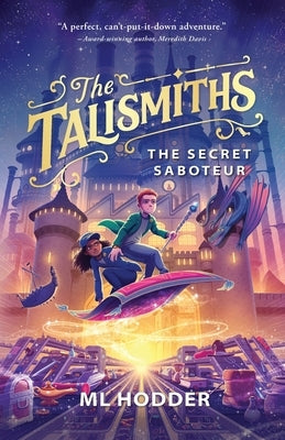 The Talismiths: The Secret Saboteur by Hodder, ML