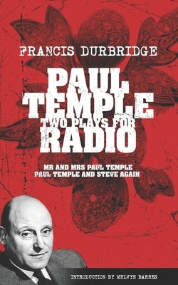 Paul Temple: Two Plays For Radio (Scripts of the radio plays) by Barnes, Melvyn