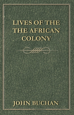 The African Colony by Buchan, John