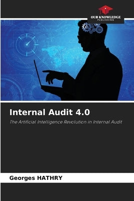Internal Audit 4.0 by Hathry, Georges
