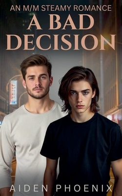 A Bad Decision by Phoenix, Aiden
