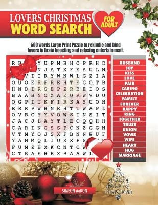 Lovers Christmas Word Search for Adults: 500 words large print puzzle to rekindle and bind lovers in brain boosting and relaxing entertainment. by Aaron, Simeon