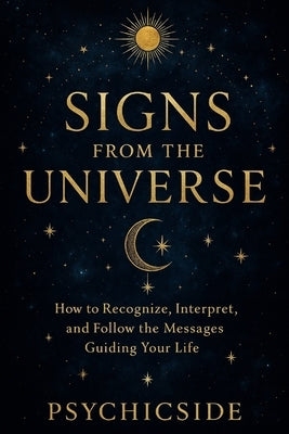 Signs from the Universe by Psychicside
