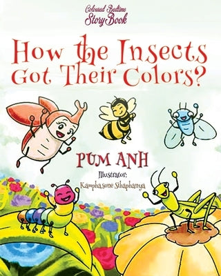 How the Insects Got Their Colors? by Anh, Pum