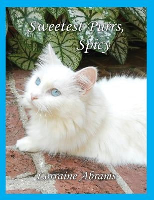 Sweetest Purrs, Spicy by Abrams, Lorraine