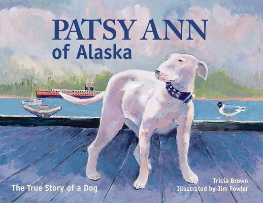 Patsy Ann of Alaska by Brown, Tricia