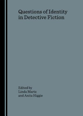 Questions of Identity in Detective Fiction by Higgie, Anita