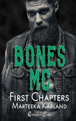 First Chapters: Bones MC Romance by Karland, Marteeka